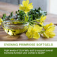 Evening Primrose Capsules 400mg Supports Hormonal Balance, Immunity, Healthy Skin and Heart Health Daily Vitamin Non-GMO